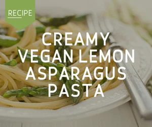Creamy Vegan Lemon Asparagus Pasta
