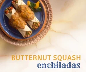 Butternut Squash and Black Bean Enchiladas