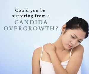 Candida: Are you experiencing yeast overgrowth?