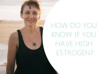 Are You Estrogen Dominant?